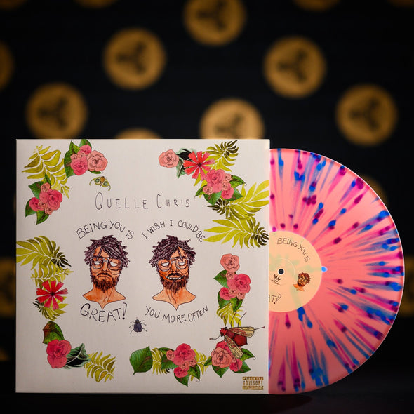 Quelle Chris - Being You Is Great, I Wish I Could Be You More Often (LP)