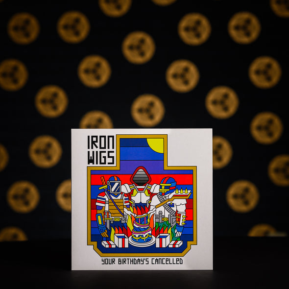 Iron Wigs - Your Birthday's Cancelled (LP)