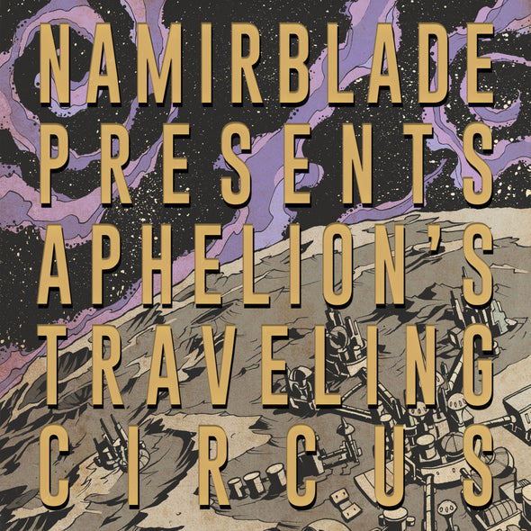 Namir Blade - Aphelion's Traveling Circus (LP)