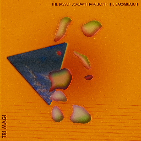 The Lasso, Jordan Hamilton & The Saxsquatch - Tri Magi (LP)